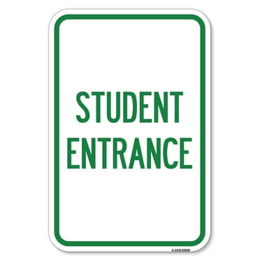 SignMission A-1218-22830 12 x 18 in. Aluminum Sign - Student Entrance
