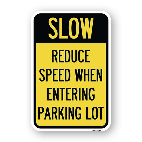 SignMission A-1218-22889 12 x 18 in. Aluminum Sign - Slow - Reduce Speed When Entering Parking Lot