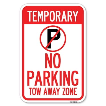 SignMission A-1218-22891 12 x 18 in. Aluminum Sign - No Parking Tow Away Zone