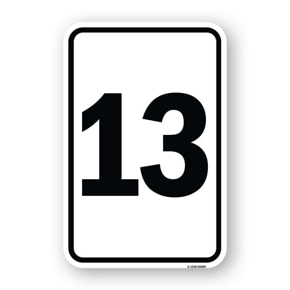Sign with Number '13 | 12" X 18" Heavy-Gauge Aluminum Rust Proof Parking Sign | Protect Your Business & Municipality | Made in The USA