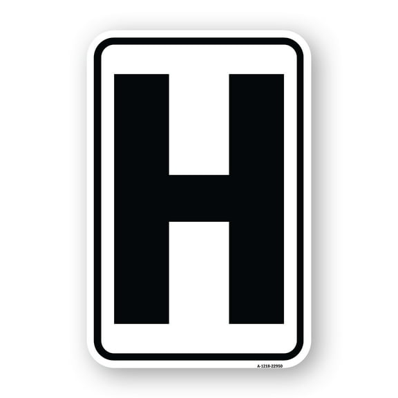 SignMission A-1218-22950 12 x 18 in. Aluminum Sign - Sign with Letter H