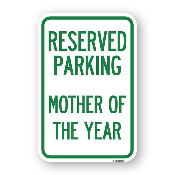 SignMission A-1218-23063 12 x 18 in. Aluminum Sign - Reserved Parking Mother of the Year