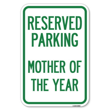 SignMission A-1218-23063 12 x 18 in. Aluminum Sign - Reserved Parking Mother of the Year