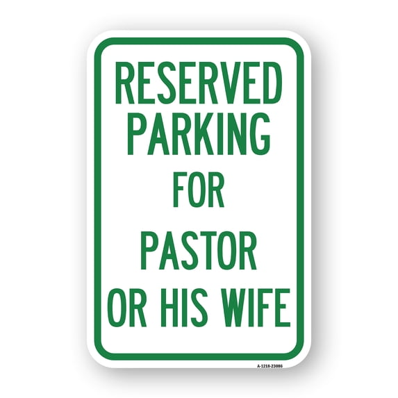 SignMission A-1218-23086 12 x 18 in. Aluminum Sign - Reserved Parking for Pastor or His Wife