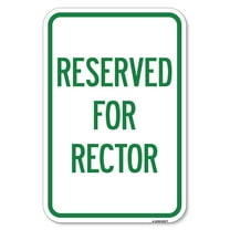 SignMission A-1218-23177 12 x 18 in. Aluminum Sign - Reserved for Rector