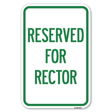 SignMission A-1218-23177 12 x 18 in. Aluminum Sign - Reserved for Rector