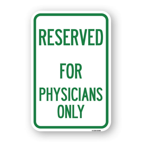 SignMission A-1218-23182 12 x 18 in. Aluminum Sign - Reserved for Physicians Only