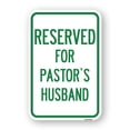 thumbnail image 1 of SignMission A-1218-23189 12 x 18 in. Aluminum Sign - Reserved for Pastors Husband, 1 of 4