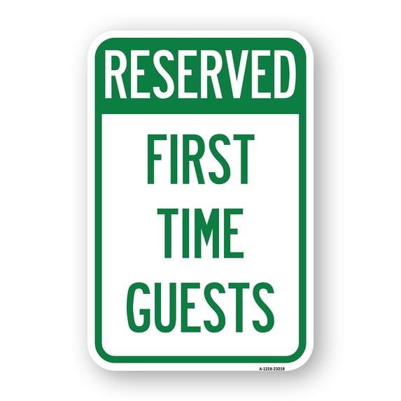 SignMission A-1218-23218 12 x 18 in. Aluminum Sign - Reserved First Time Guests
