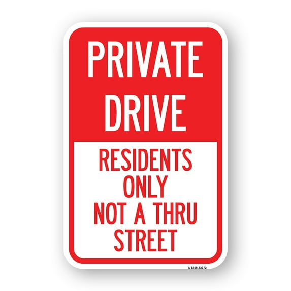 SignMission A-1218-23272 12 x 18 in. Aluminum Sign - Private Drive Sign Private Drive - Residents Only Not A Thru Street