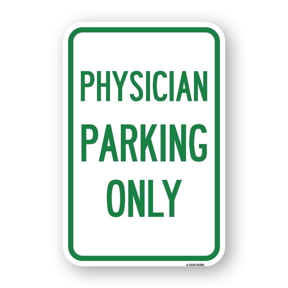 SignMission A-1218-23301 12 x 18 in. Aluminum Sign - Physician Parking Only