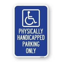 SignMission A-1218-23303 12 x 18 in. Aluminum Sign - Physically Handicapped Parking Only with Graphic
