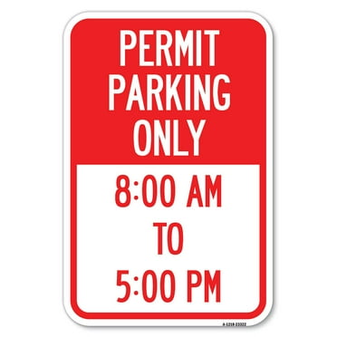 SignMission A-1218-23322 12 x 18 in. Aluminum Sign - Permit Parking Only 8-00 AM to 5-00 PM