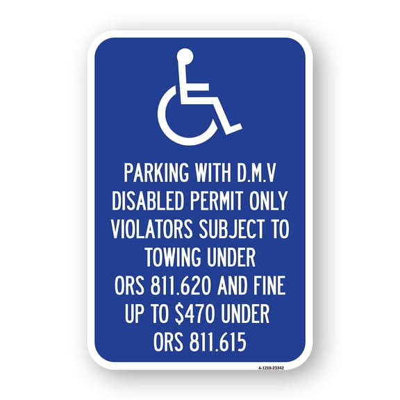 SignMission A-1218-23342 12 x 18 in. Aluminum Sign - Parking with D.M.V Disabled Permit Only Violators Subject to Towing Under ORS 811.620 & Fine Under ORS 811.615