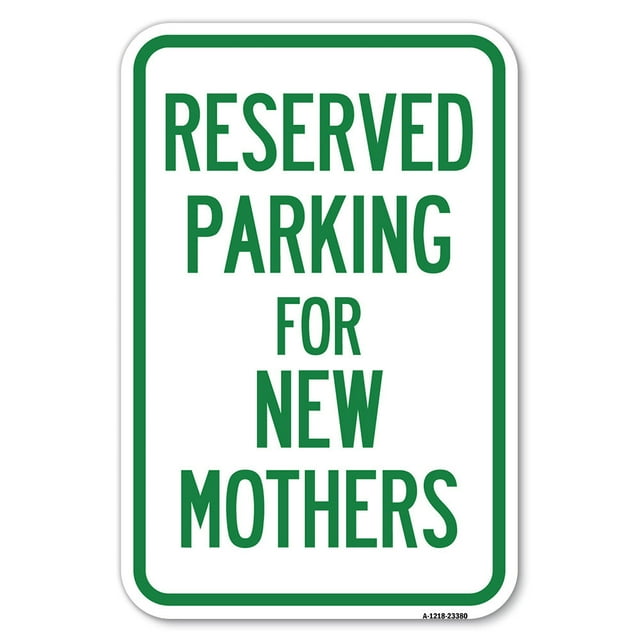 SignMission A-1218-23380 12 x 18 in. Aluminum Sign - Parking Reserved for New Mothers