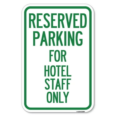 SignMission A-1218-23384 12 x 18 in. Aluminum Sign - Parking Reserved for Hotel Staff Only