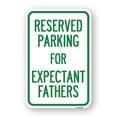 thumbnail image 1 of SignMission A-1218-23389 12 x 18 in. Aluminum Sign - Parking Reserved for Expectant Fathers, 1 of 4