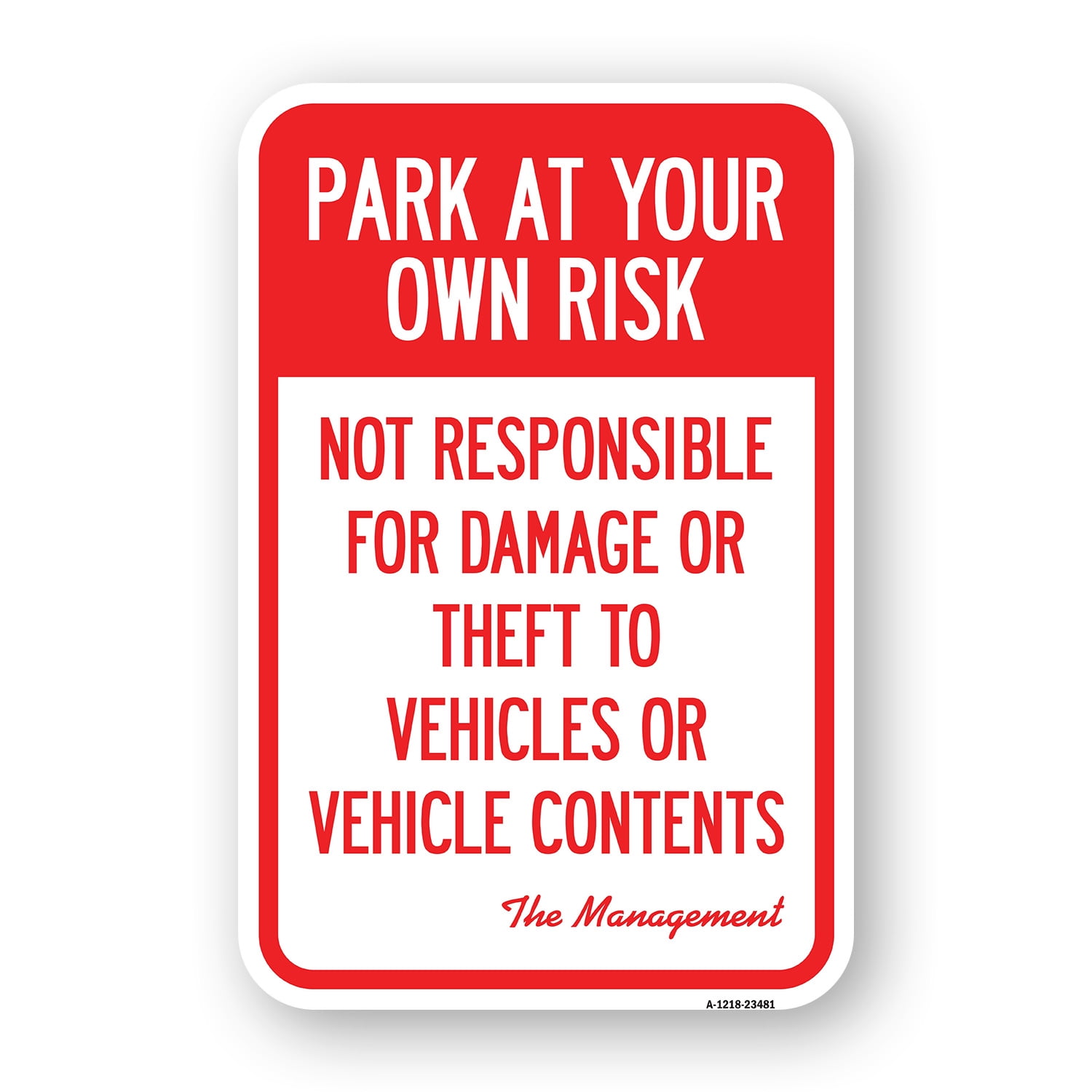 SignMission A-1218-23481 12 x 18 in. Aluminum Sign - Park At Your Own ...