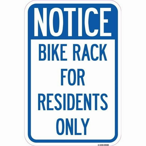 SignMission A-1218-23530 12 x 18 in. Aluminum Sign - Notice Sign Bike Rack for Residents Only