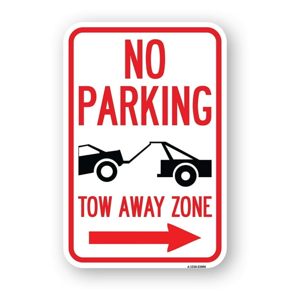 SignMission A-1218-23606 12 x 18 in. Aluminum Sign - No Parking Tow-Away Zone with Right Arrow