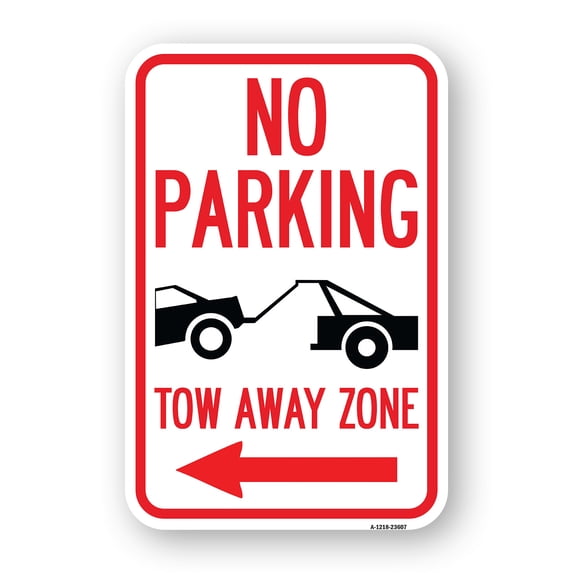 SignMission A-1218-23607 12 x 18 in. Aluminum Sign - No Parking Tow-Away Zone with Left Arrow
