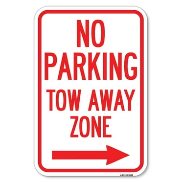 SignMission A-1218-23609 12 x 18 in. Aluminum Sign - No Parking Tow Away Zone with Right Arrow