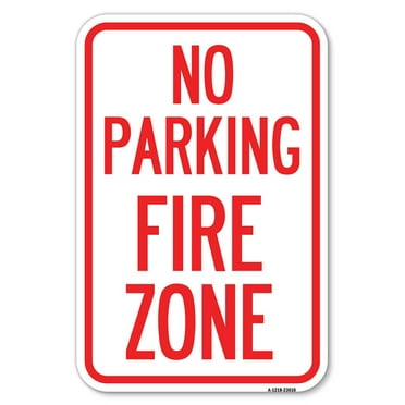 SignMission A-1218-23616 12 x 18 in. Aluminum Sign - No Parking Fire Zone