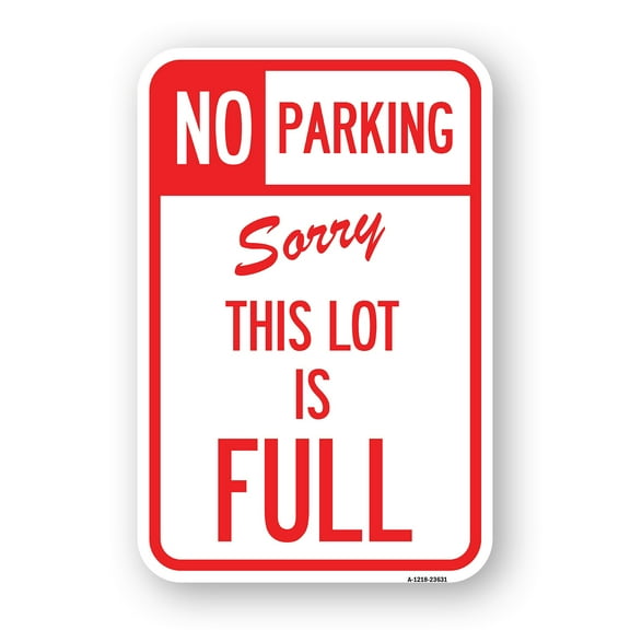SignMission A-1218-23631 12 x 18 in. Aluminum Sign - No Parking Sorry This Lot is Full