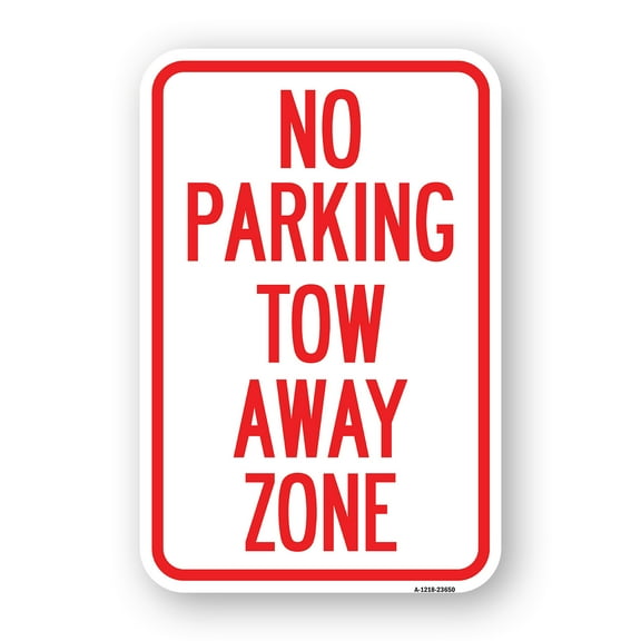 SignMission A-1218-23650 12 x 18 in. Aluminum Sign - No Parking Tow Away Zone
