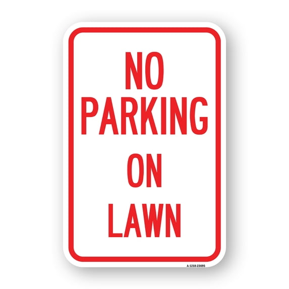 SignMission A-1218-23695 12 x 18 in. Aluminum Sign - No Parking on Lawn
