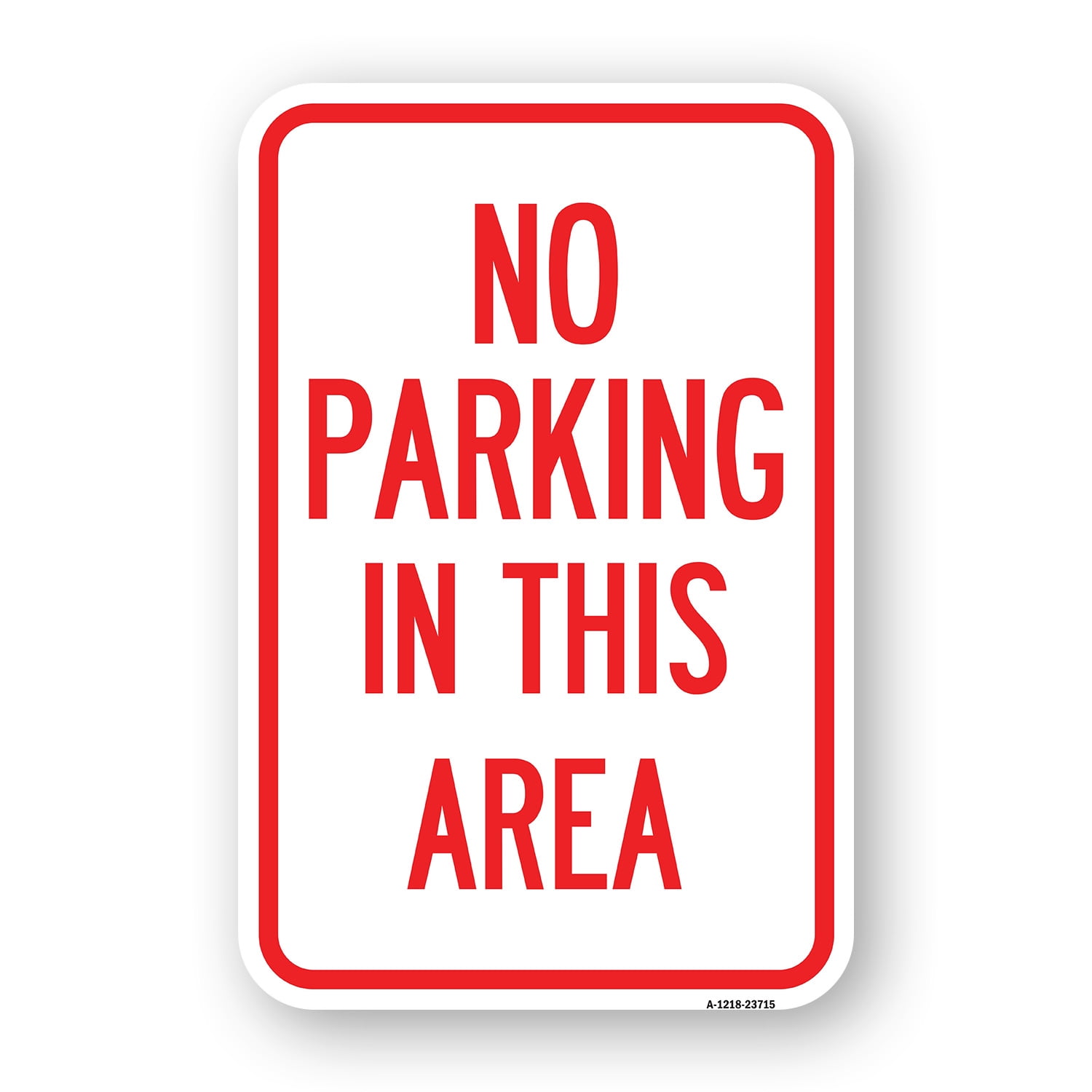 SignMission A-1218-23715 12 x 18 in. Aluminum Sign - No Parking in This ...