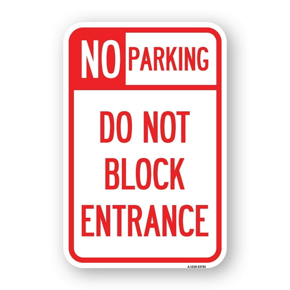 SignMission A-1218-23752 12 x 18 in. Aluminum Sign - No Parking Do Not Block Entrance
