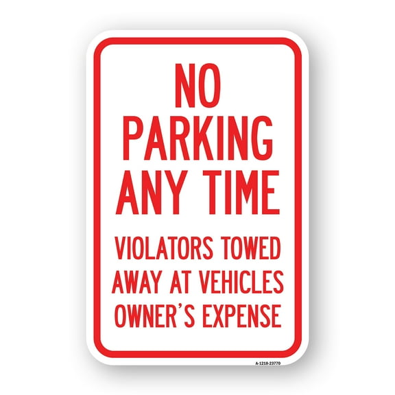 SignMission A-1218-23770 12 x 18 in. Aluminum Sign - No Parking Anytime Violators Towed Away