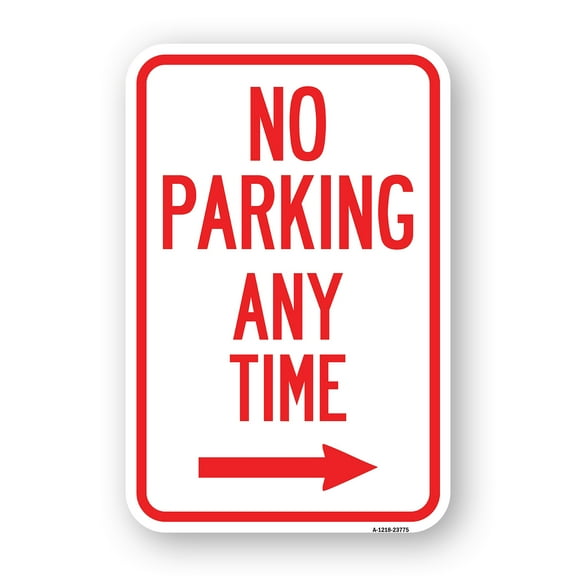 SignMission A-1218-23775 12 x 18 in. Aluminum Sign - No Parking Anytime with Right Arrow