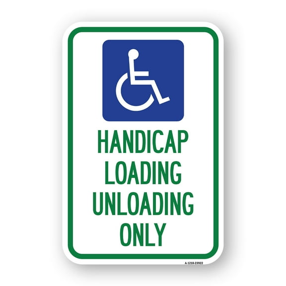 SignMission A-1218-23922 12 x 18 in. Aluminum Sign - Handicap Loading Unloading Only with Handicap Symbol