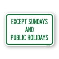 thumbnail image 1 of SignMission A-1218-24059 12 x 18 in. Aluminum Sign - Except Sundays & Holidays Supplementary Sign, 1 of 4