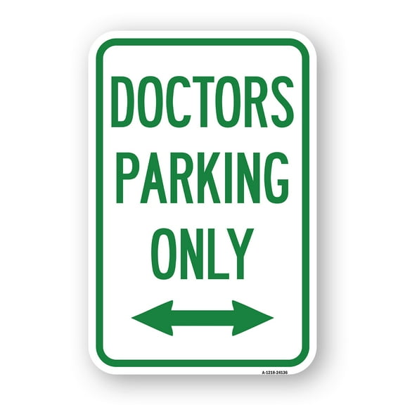SignMission A-1218-24136 12 x 18 in. Aluminum Sign - Doctors Parking Only with Bidirectional Arrow