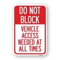 thumbnail image 1 of SignMission A-1218-24153 12 x 18 in. Aluminum Sign - Do Not Block Vehicle Access Needed At All Times, 1 of 4