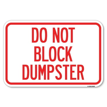 SignMission A-1218-24164 12 x 18 in. Aluminum Sign - Do Not Block Dumpster
