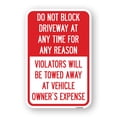 thumbnail image 1 of SignMission A-1218-24175 12 x 18 in. Aluminum Sign - Do Not Block Driveway At Anytime for Any Reason Violators Will Be Towed Away At Owner Expense, 1 of 4