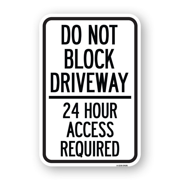 SignMission A-1218-24181 12 x 18 in. Aluminum Sign - Do Not Block Driveway - 24 Hour Access Required