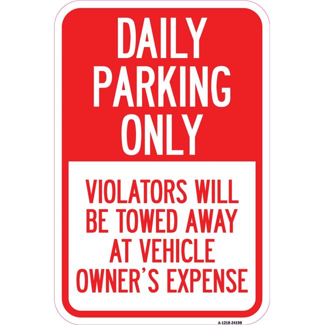 SignMission 12 x 18 in. Aluminum Sign - Daily Parking Only Violators ...