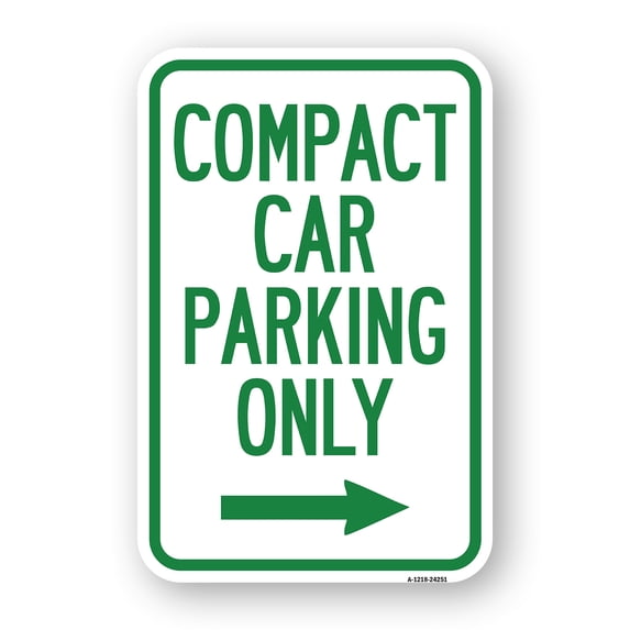 SignMission A-1218-24251 12 x 18 in. Aluminum Sign - Compact Car Parking Only with Right Arrow