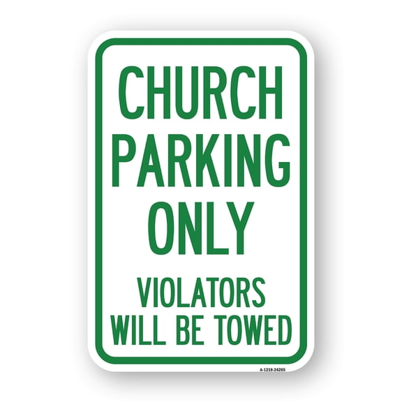 SignMission A-1218-24265 12 x 18 in. Aluminum Sign - Church Parking Only Violators Will Be Towed
