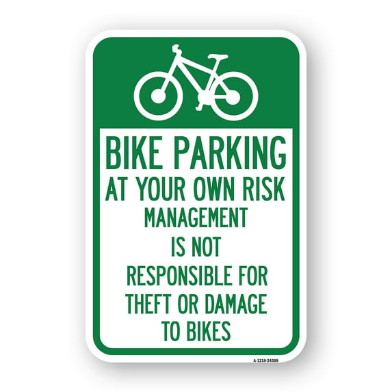 SignMission A-1218-24308 12 x 18 in. Aluminum Sign - Bike Parking At Your Own Risk Management is Not Responsible for Theft or Damage to Bikes