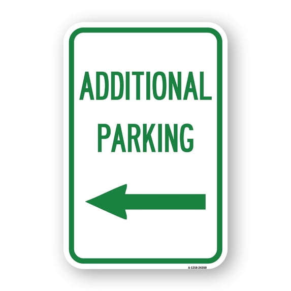 SignMission A-1218-24350 12 x 18 in. Aluminum Sign - Additional Parking Sign & Left Arrow
