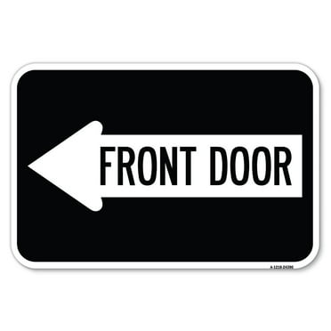 SignMission A-1218-24390 12 x 18 in. Aluminum Sign - Front Door with Left Arrow