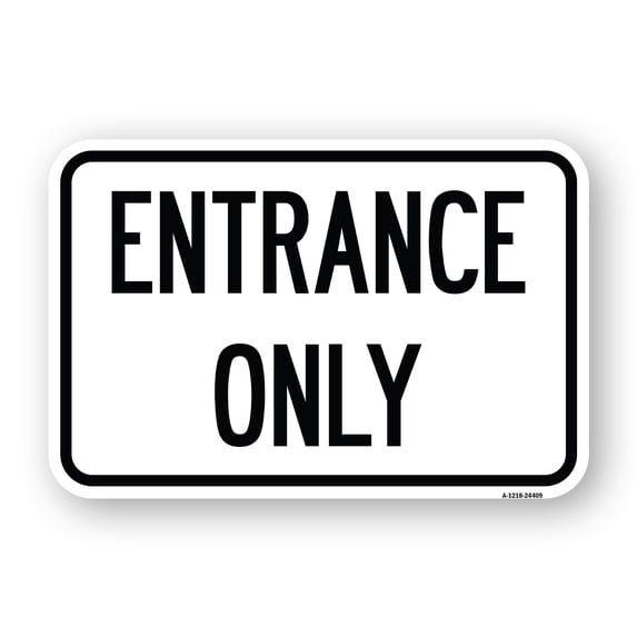 SignMission A-1218-24409 12 x 18 in. Aluminum Sign - Traffic Entrance Sign Entrance Only
