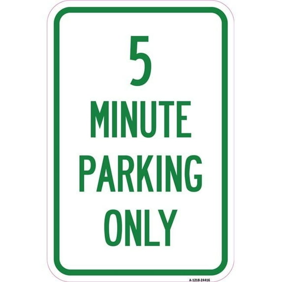 SignMission A-1218-24416 12 x 18 in. Aluminum Sign - 5 Minute Parking Only