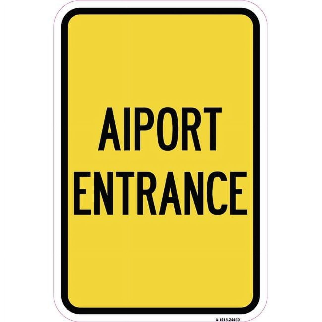 SignMission A-1218-24460 12 x 18 in. Aluminum Sign - Airport Entrance ...